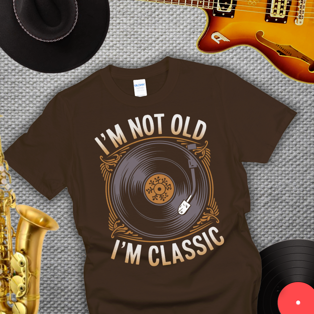 I'm Not Old I'm Classic T-Shirt