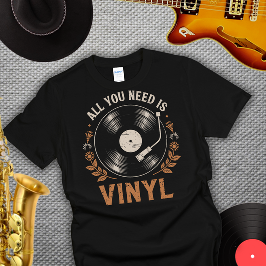 All You Need is Vinyl T-Shirt