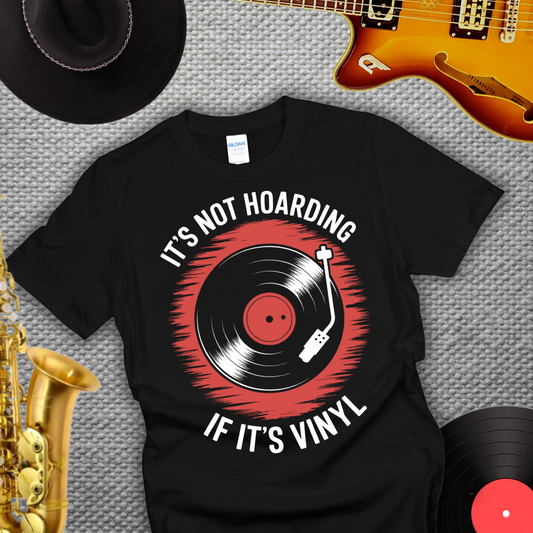 It's Not Hoarding If It's Vinyl T-Shirt