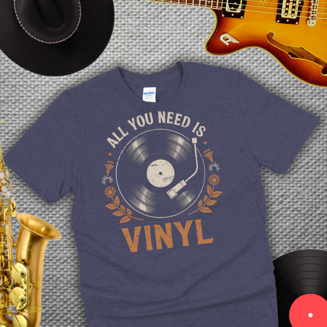 All You Need is Vinyl T-Shirt
