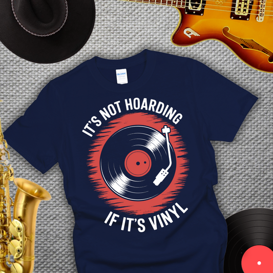It's Not Hoarding If It's Vinyl T-Shirt